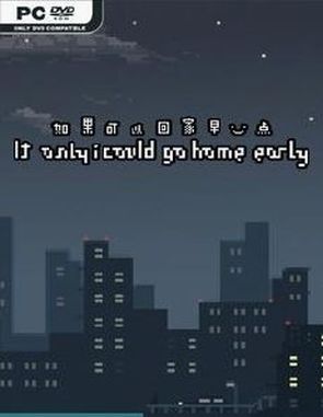 If only I could go home early (PC)