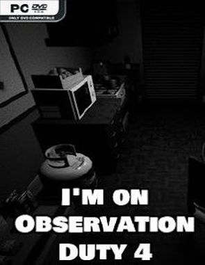 I'm on Observation Duty 4 (PC)