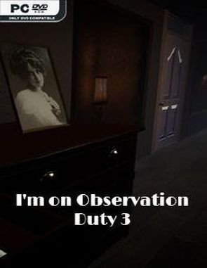 I'm on Observation Duty 3 (PC)