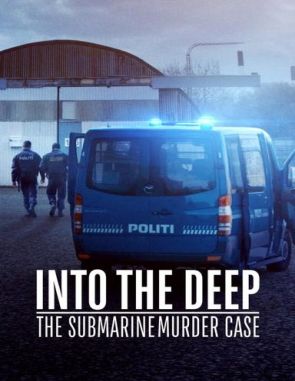 Into the Deep: The Submarine Murder Case (2023) (Películas)
