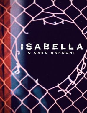 Isabella ou Caso Nardoni (2023) (Películas)