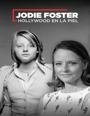 Jodie Foster: Hollywood dans la peau (2023) (Películas)