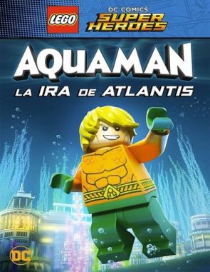 LEGO Aquaman: Al rescate de Atlantis (2018) (Películas)