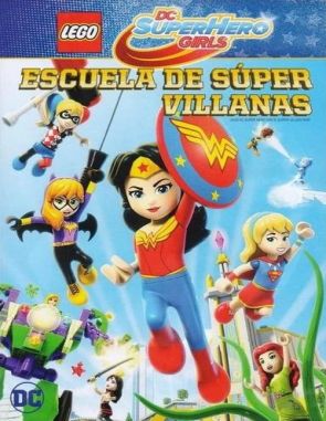 LEGO DC Super Hero Girls: Escuela de super villanas (2018) (Películas)