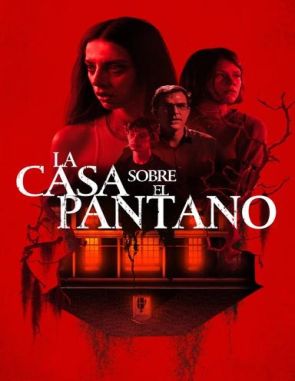 La casa sobre el pantano (2023) (Películas)