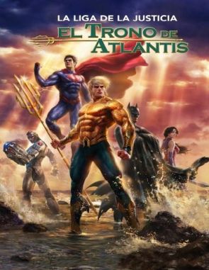 La Liga de la Justicia: El trono de Atlantis (2023) (Películas)