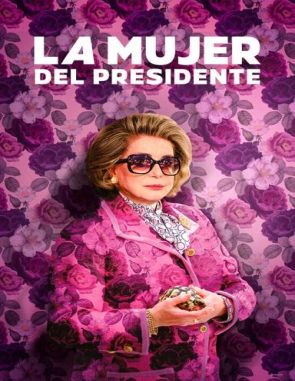 La esposa del presidente (2023) (Películas)