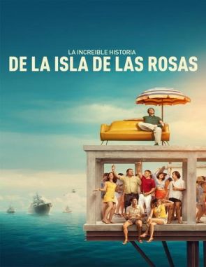 La increíble historia de la Isla de las Rosas (2020) (Películas)