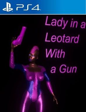 Lady in a Leotard with a Gun (PS4)