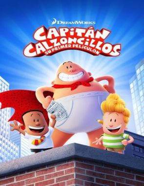 Las aventuras del Capitán Calzoncillos: La película (2017) (Películas)