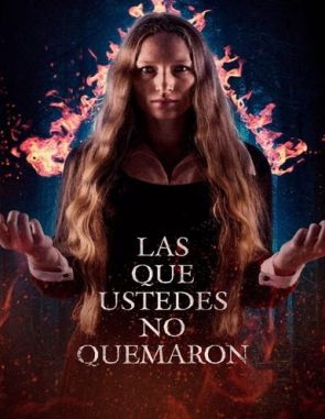 Las que ustedes no quemaron (2023) (Películas)