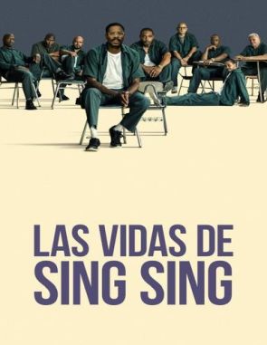 Las vidas de Sing Sing (2023) (Películas)