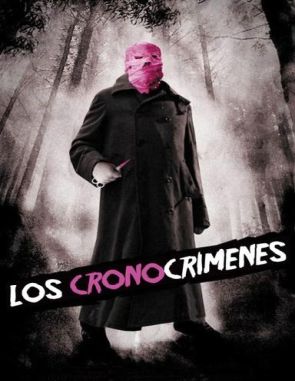 Los cronocrímenes (2007) (Películas)
