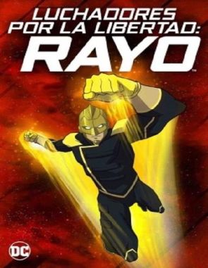Luchadores_por_la_libertad_el_rayo Luchadores por la libertad: El rayo (2023) (Películas)