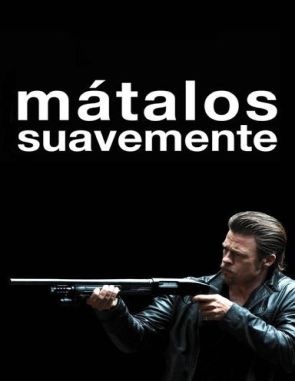 Mátalos suavemente (2012) (Películas)