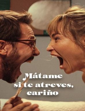 Mátame si te atreves, cariño (2023) (Películas)