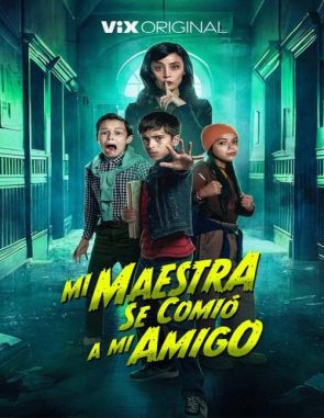 Mi maestra se comió a mi amigo (2017) (Películas)