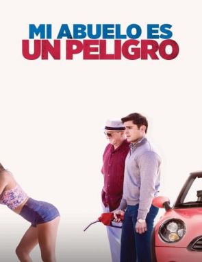Mi abuelo es un peligro (2019) (Películas)