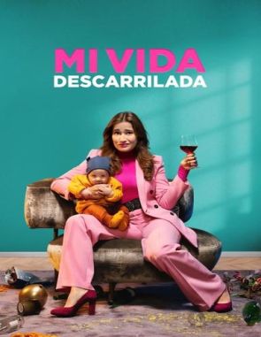 Mi_vida_descarrilada Mi vida descarrilada (2023) (Películas)