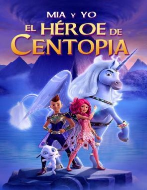 Mia_y_yo_La_leyenda_de_Centopia Mia y yo: La leyenda de Centopia (2016) (Películas)
