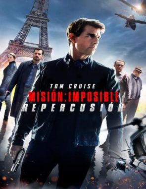 Misión Imposible 6: Repercusión (2018) (Películas)