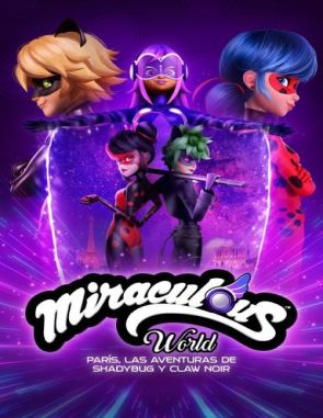 Mundo Miraculous: París - Las aventuras de Shadybug y Claw Noir (2023) (Películas)