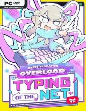 NEEDY STREAMER OVERLOAD: Typing of the Net (PC)