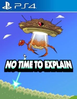 No Time to Explain (PS4)