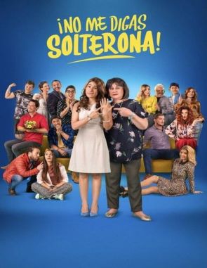 No me digas solterona (2018) (Películas)