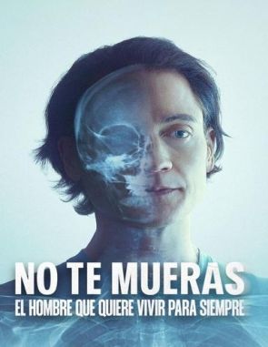 No te mueras: El hombre que quiere vivir para siempre (2024) (Películas)