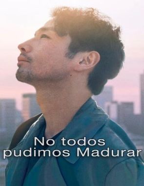 No todos pudimos madurar (2023) (Películas)