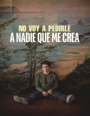 No voy a pedirle a nadie que me crea (2023) (Películas)