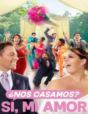 Nos casamos, sí mi amor (2022) (Películas)