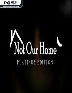 Not Our Home Platinum Edition (PC)