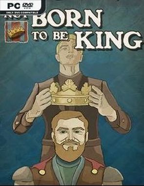 Not Born to be King (PC)