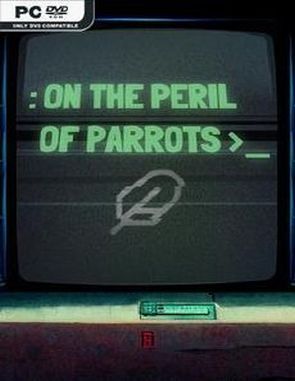 On the Peril of Parrots (PC)