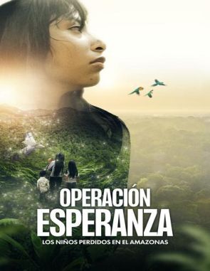 Operación Esperanza: Los niños perdidos en el Amazonas (2024) (Películas)