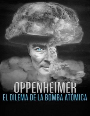 Oppenheimer: El dilema de la bomba atómica (2023) (Películas)
