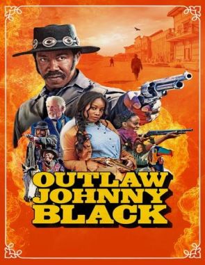 Outlaw_Johnny_Black Outlaw Johnny Black (2023) (Películas)
