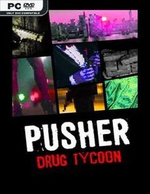 PUSHER: Drug Tycoon (PC)