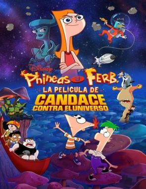 Phineas y Ferb, la película: Candace contra el universo (2020) (Películas)