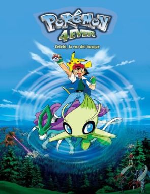 Pokémon 4: Por siempre - Celebi, la voz del bosque (2001) (Películas)