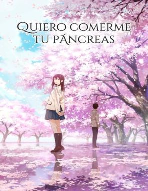 Quiero comerme tu páncreas (2018) (Películas)