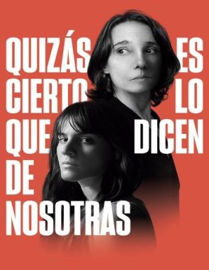 Quizás es cierto lo que dicen de nosotras (2024) (Películas)