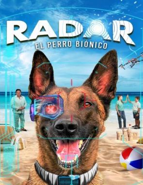 R.A.D.A.R._Las_aventuras_del_perro_bionico R.A.D.A.R.: Las aventuras del perro biónico (2023) (Películas)