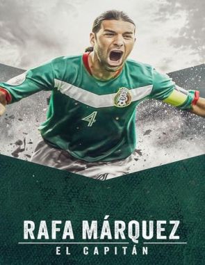 Rafa Márquez: El capitán (2024) (Películas)