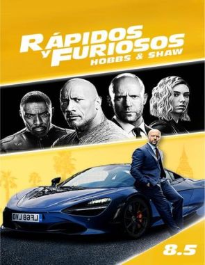 Rápidos y furiosos: Hobbs & Shaw (2019) (Películas)