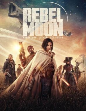 Rebel Moon - Parte 1: La niña del fuego (2023) (Películas)