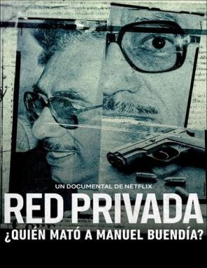 Red privada: ¿Quién mató a Manuel Buendía? (2021) (Películas)