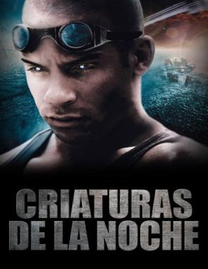 Las crónicas de Riddick: Criaturas de la noche (2004) (Películas)